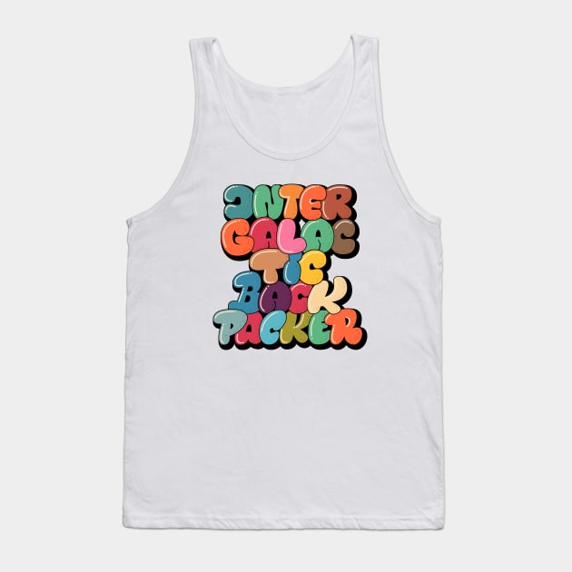 Intergalactic Backpacker. Bubble Style Typography. Tank Top by Boogosh